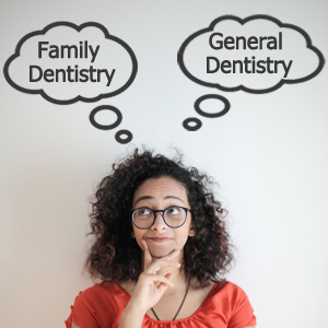 Difference Between General & Family Dentistry